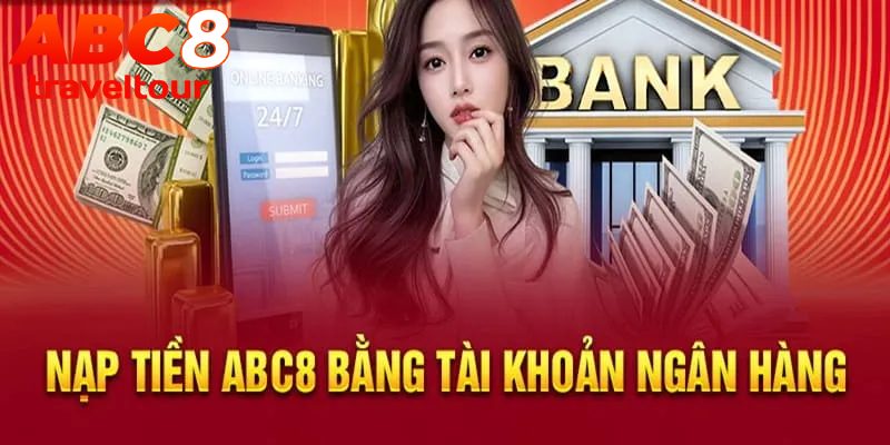 Chi tiết các bước nạp tiền qua ngân hàng đơn giản