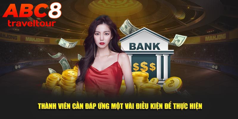 Một số điều kiện quan trọng trước khi thực hiện nạp tiền ABC8